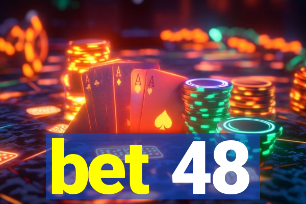 bet 48